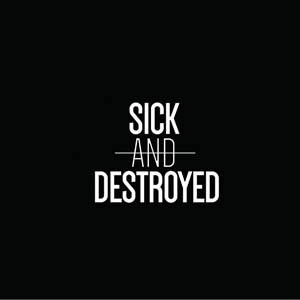 sick n destroyed movie logo